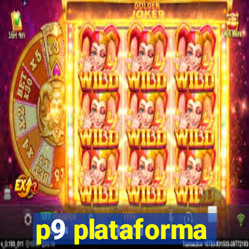 p9 plataforma