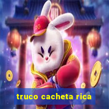 truco cacheta rica
