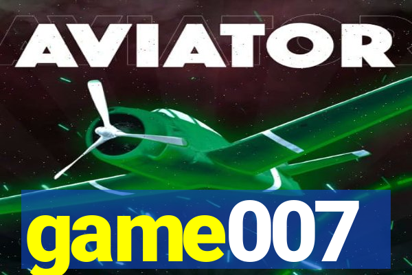 game007