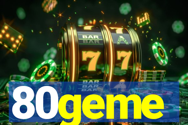 80geme