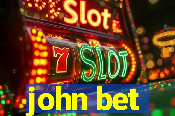 john bet