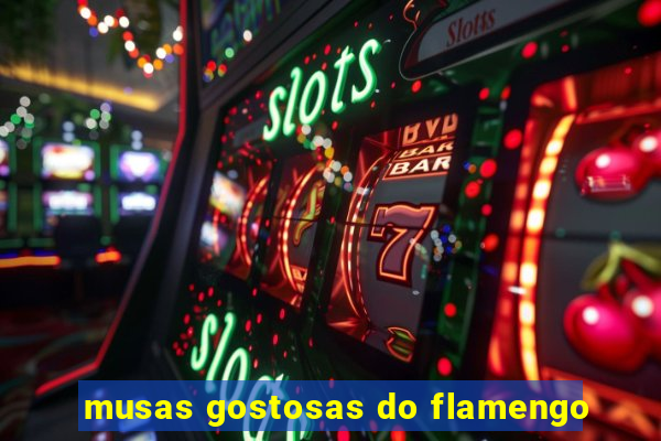 musas gostosas do flamengo
