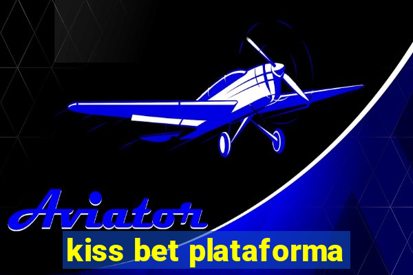 kiss bet plataforma