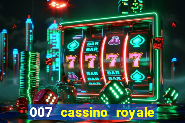 007 cassino royale dublado download