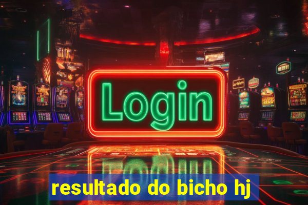 resultado do bicho hj