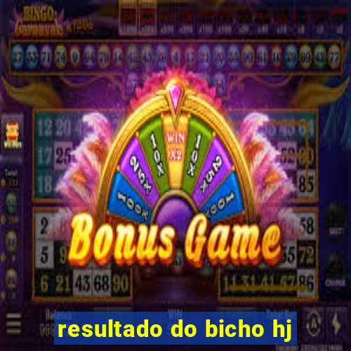 resultado do bicho hj