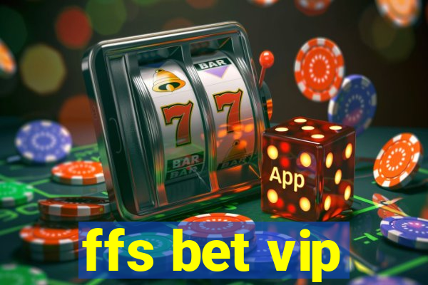 ffs bet vip