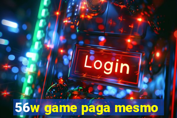 56w game paga mesmo