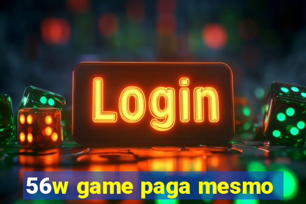 56w game paga mesmo