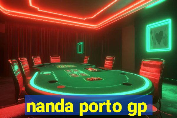 nanda porto gp
