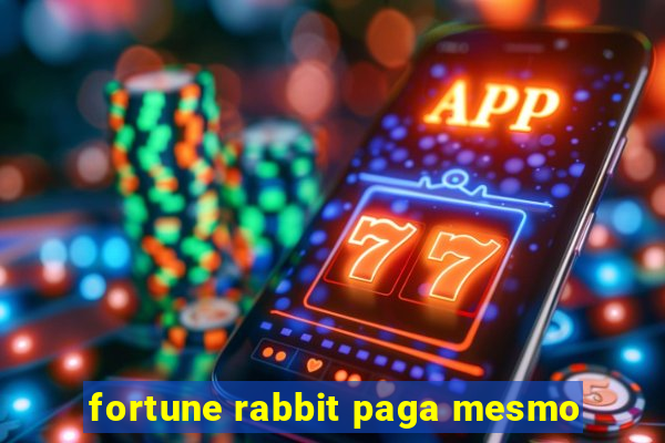 fortune rabbit paga mesmo