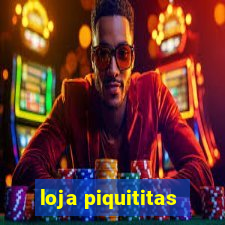 loja piquititas