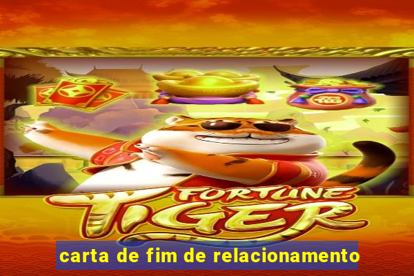 carta de fim de relacionamento