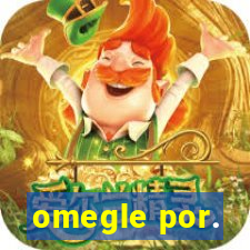 omegle por.