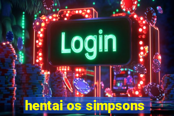 hentai os simpsons