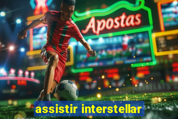 assistir interstellar