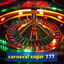 carnaval sugar 777