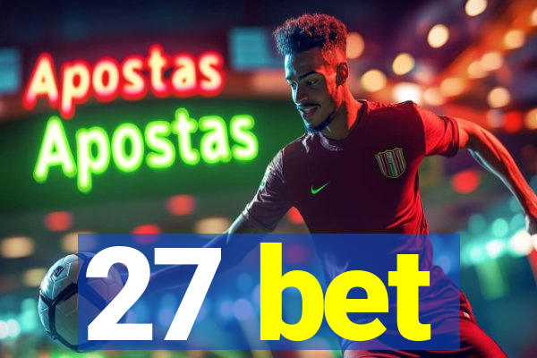 27 bet