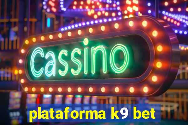 plataforma k9 bet