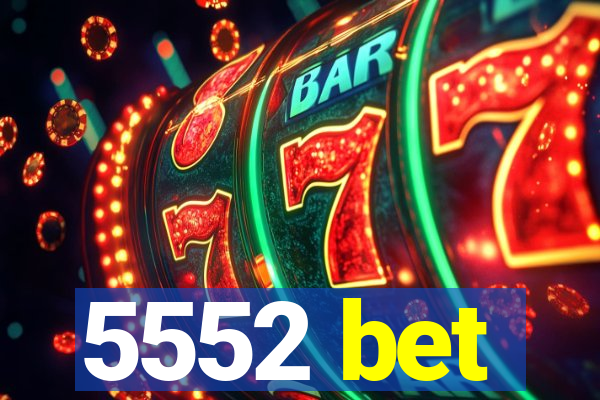 5552 bet