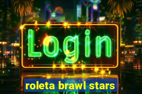 roleta brawl stars