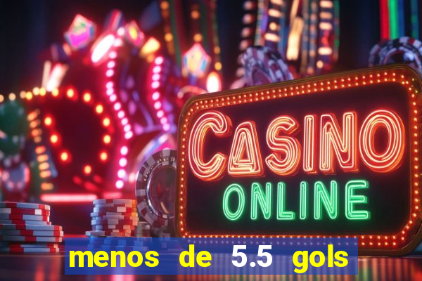 menos de 5.5 gols o que significa