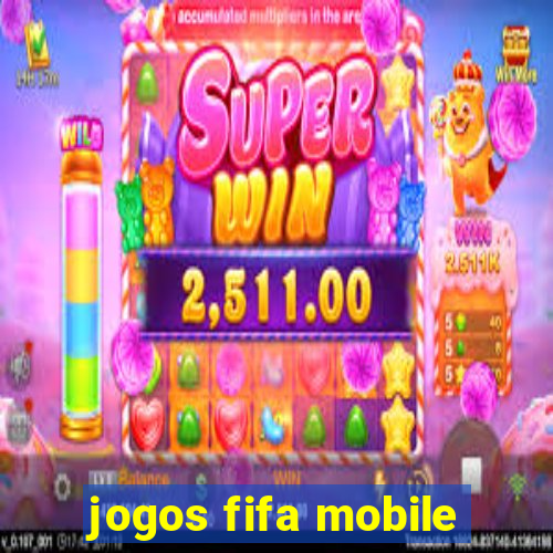 jogos fifa mobile