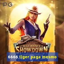 6666 tiger paga mesmo