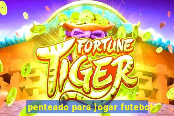 penteado para jogar futebol