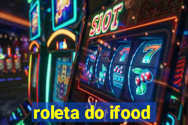 roleta do ifood
