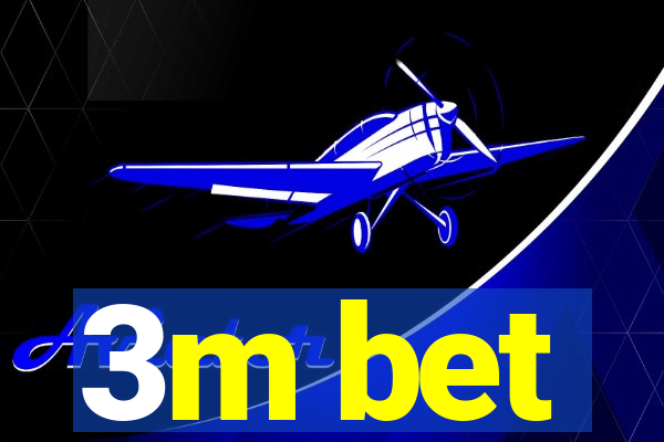 3m bet