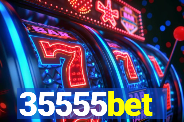 35555bet