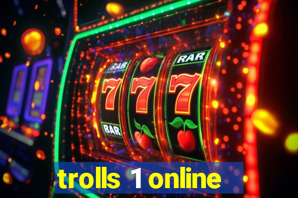 trolls 1 online