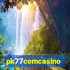 pk77comcasino