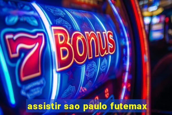 assistir sao paulo futemax