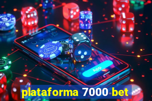 plataforma 7000 bet