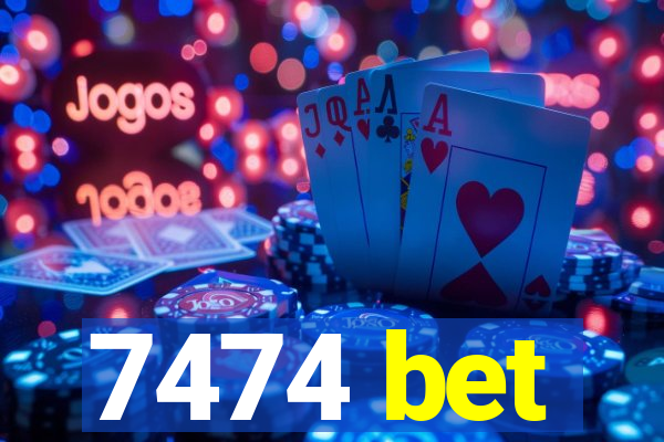 7474 bet