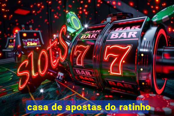 casa de apostas do ratinho