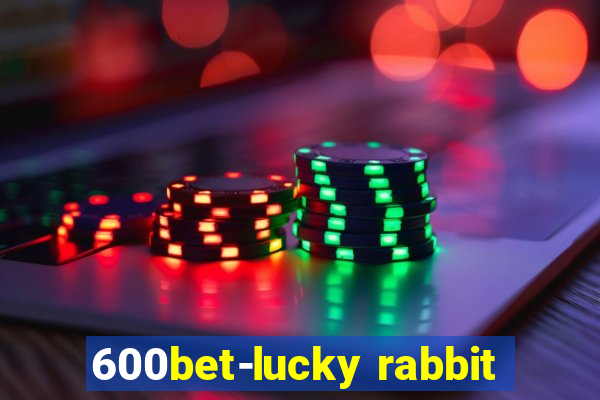600bet-lucky rabbit