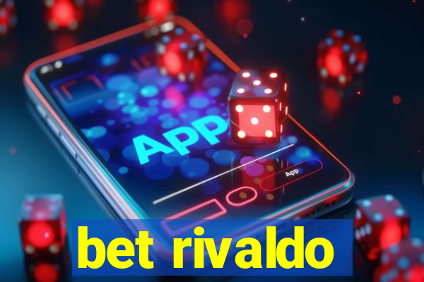 bet rivaldo