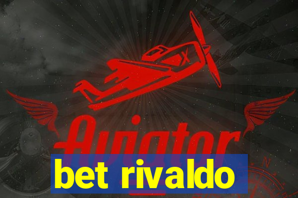 bet rivaldo