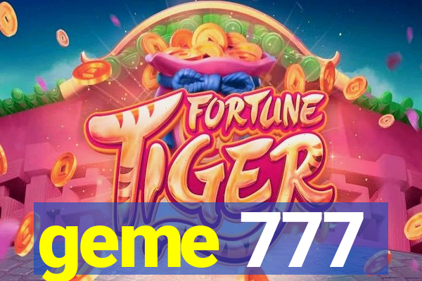geme 777