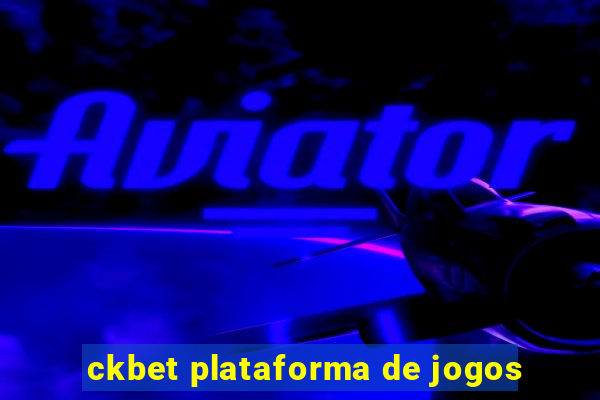 ckbet plataforma de jogos
