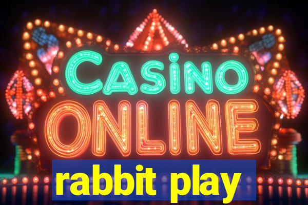 rabbit play