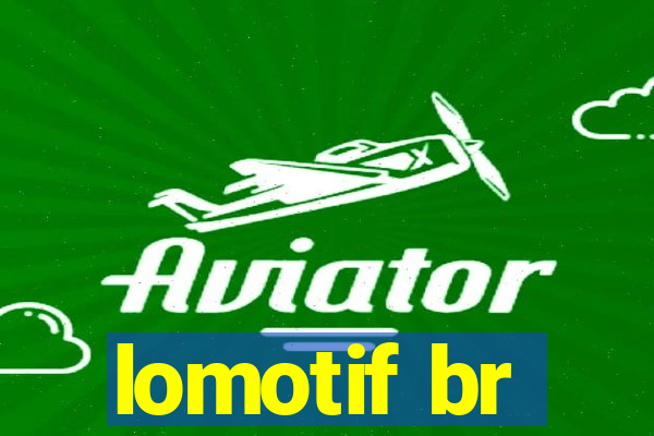 lomotif br