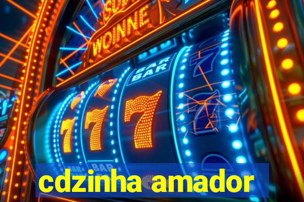 cdzinha amador