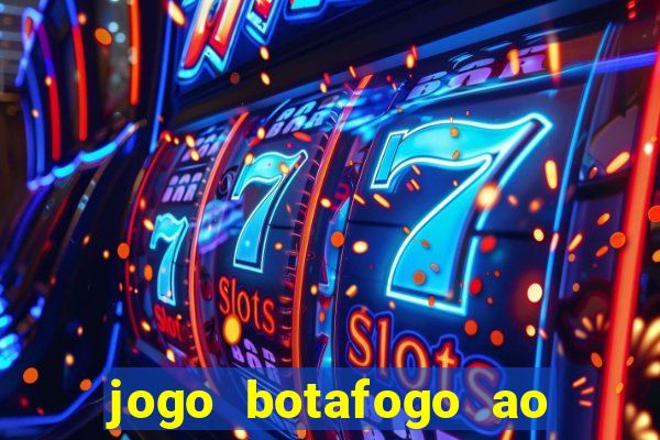 jogo botafogo ao vivo hd