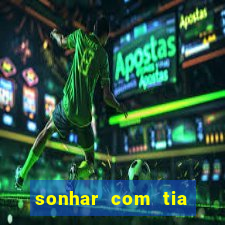 sonhar com tia jogo do bicho