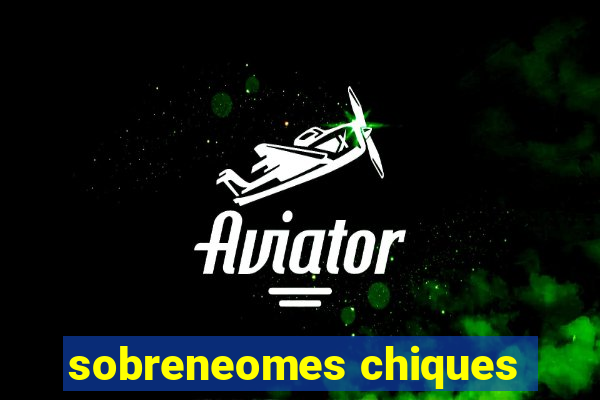 sobreneomes chiques