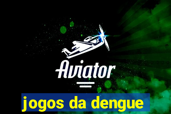jogos da dengue